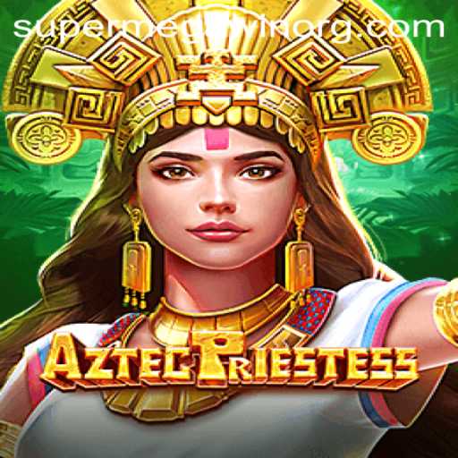Exploring the Thrills of AztecPriestess: Unveiling the SUPERMEGAWIN