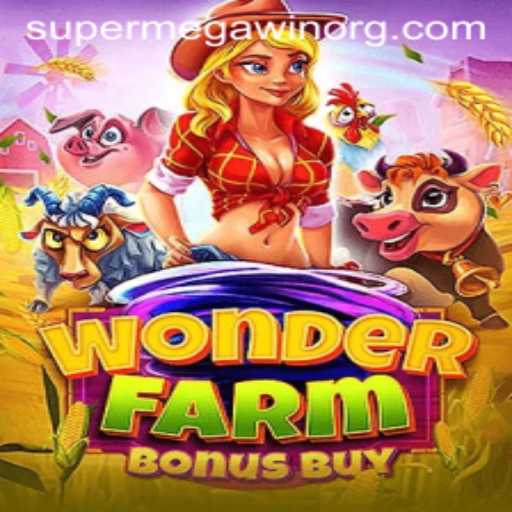 Exploring WonderFarmBonusBuy: Unveil the Thrills of SUPERMEGAWIN